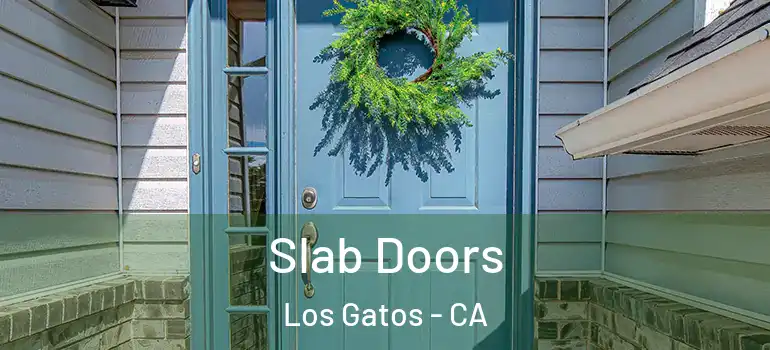  Slab Doors Los Gatos - CA