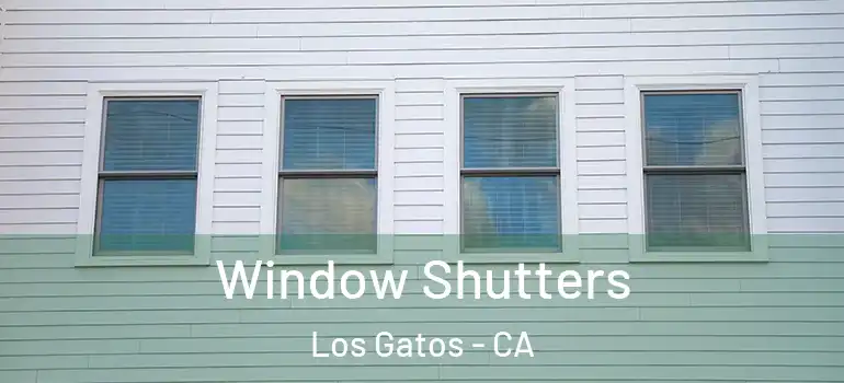  Window Shutters Los Gatos - CA